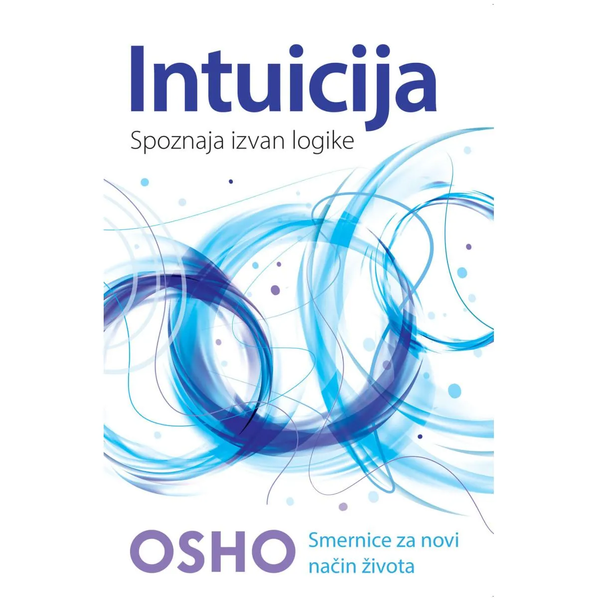 INTUICIJA Spoznaja izvan logike 