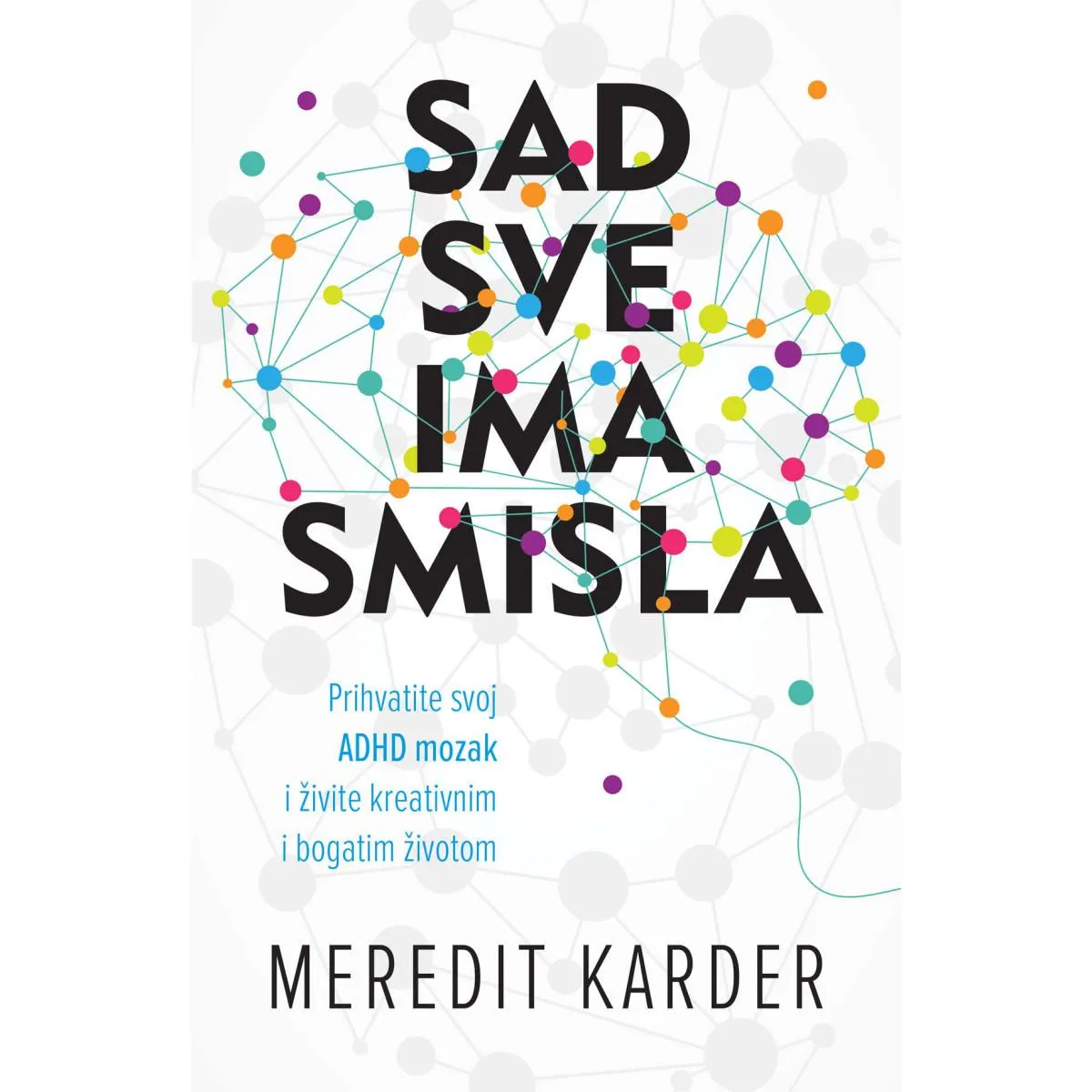 SAD SVE IMA SMISLA 