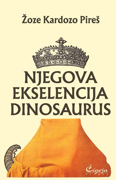 NJEGOVA EKSELENCIJA DINOSAURUS 