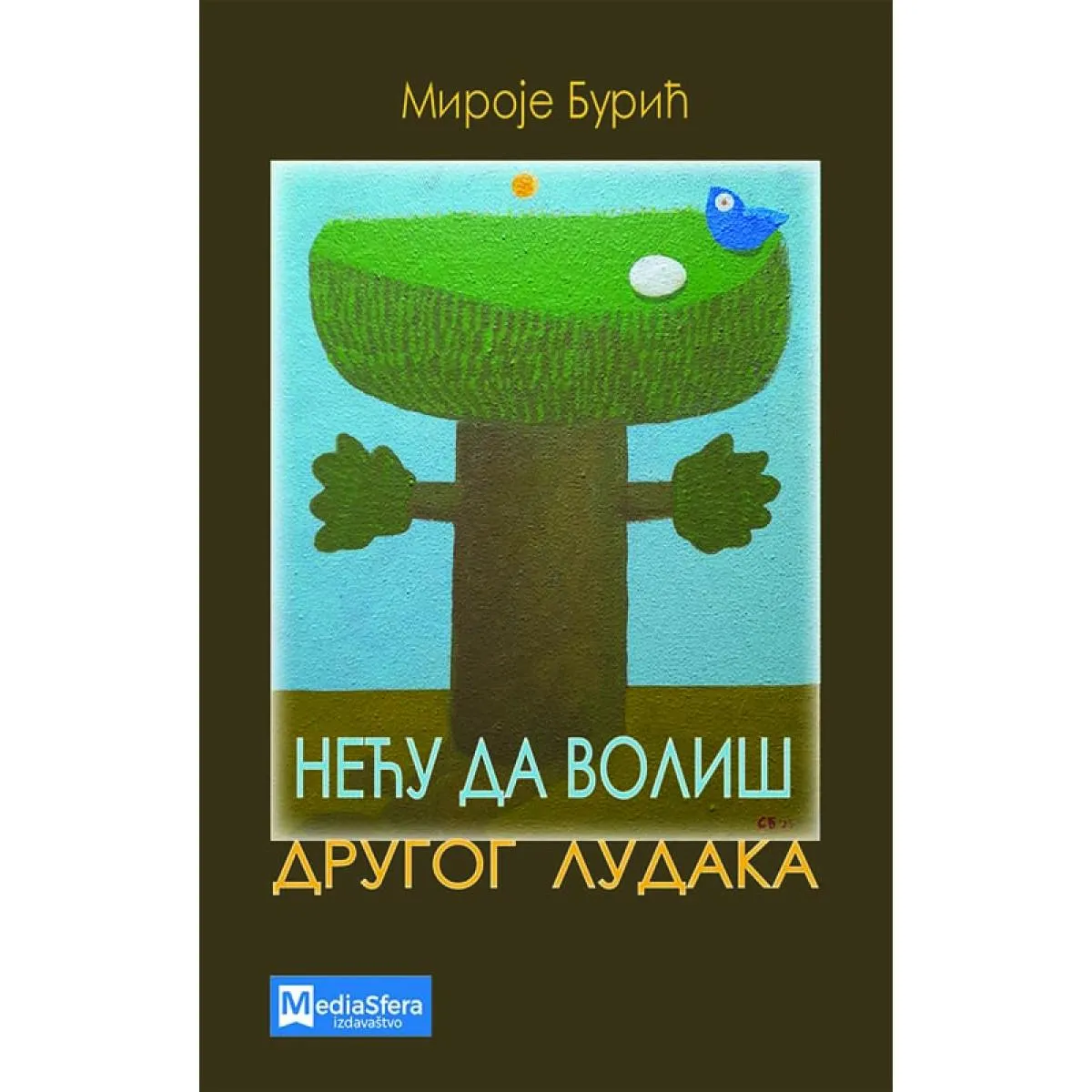 NEĆU DA VOLIŠ DRUGOG LUDAKA 