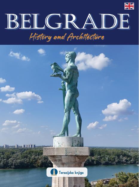 BELGRADE: HISTORY AND ARCHITECTURE (ENGLESKI JEZIK) 