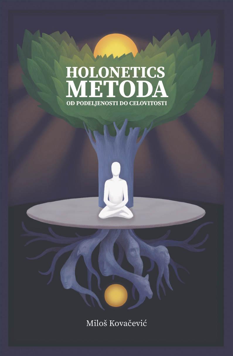 HOLONETICS METODA Od podeljenosti do celovitosti 