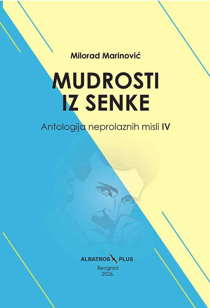 MUDROSTI IZ SENKE - ANTOLOGIJA NEPROLAZNIH MISLI 4 deo 