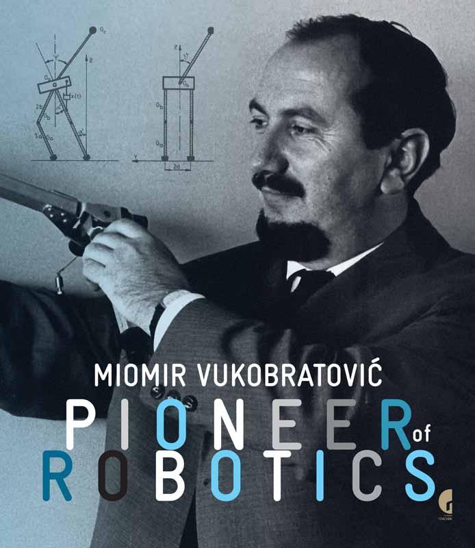 PIONEER OF ROBOTICS MIOMIR VUKOBRATOVIC 