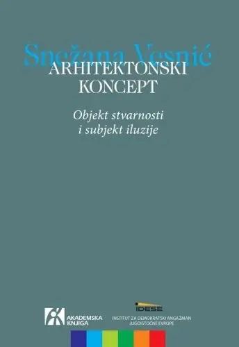 ARHITEKTONSKI KONCEPT. OBJEKT STVARNOSTI I SUBJEKT ILUZIJE 