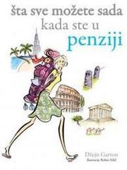 ŠTA SVE MOŽETE SADA KADA STE U PENZIJI 